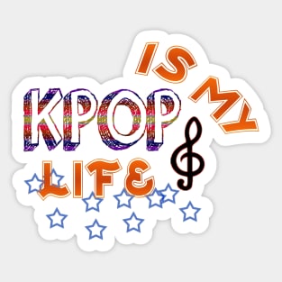 Kpop Is My Life Sticker